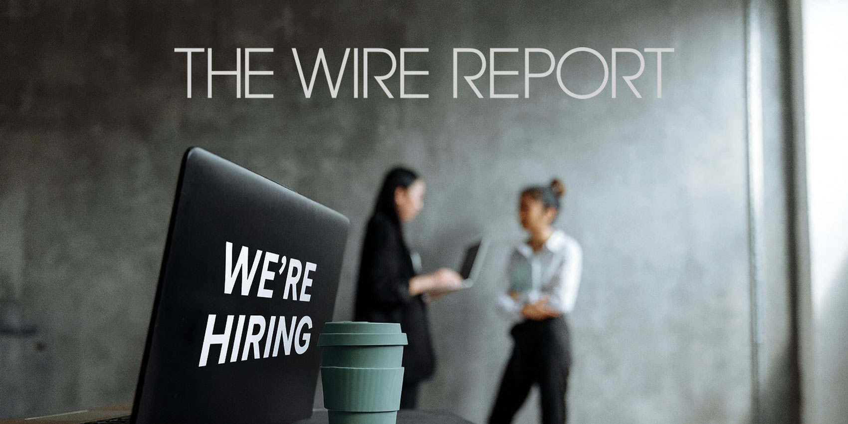 The Wire Report is hiring an editor The Wire Report is hiring an editor